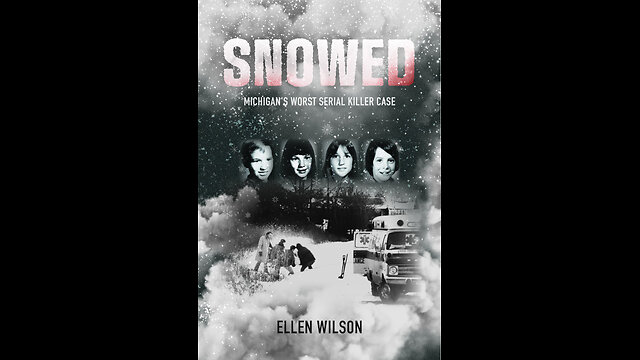 Snowed: Michigan's Worst Serial Killer Case