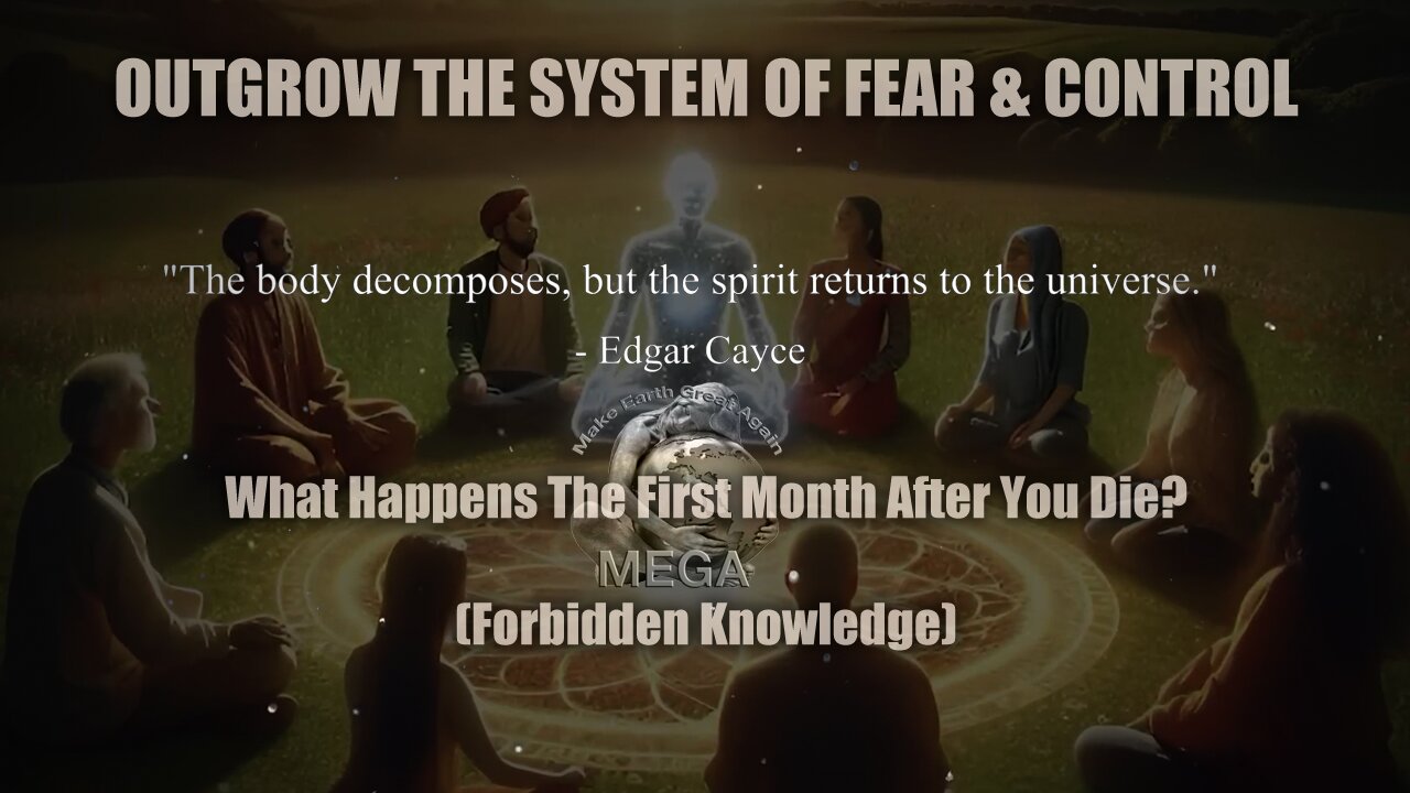 OUTGROW THE SYSTEM OF FEAR & CONTROL | What Happens The First Month After You Die? (Forbidden Knowledge)