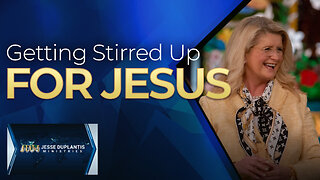 Getting Stirred Up For Jesus!