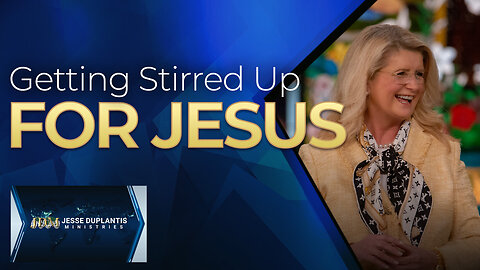 Getting Stirred Up For Jesus!