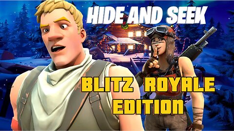 HIDE and SEEK - Fortnite Blitz Royale Edition!!!