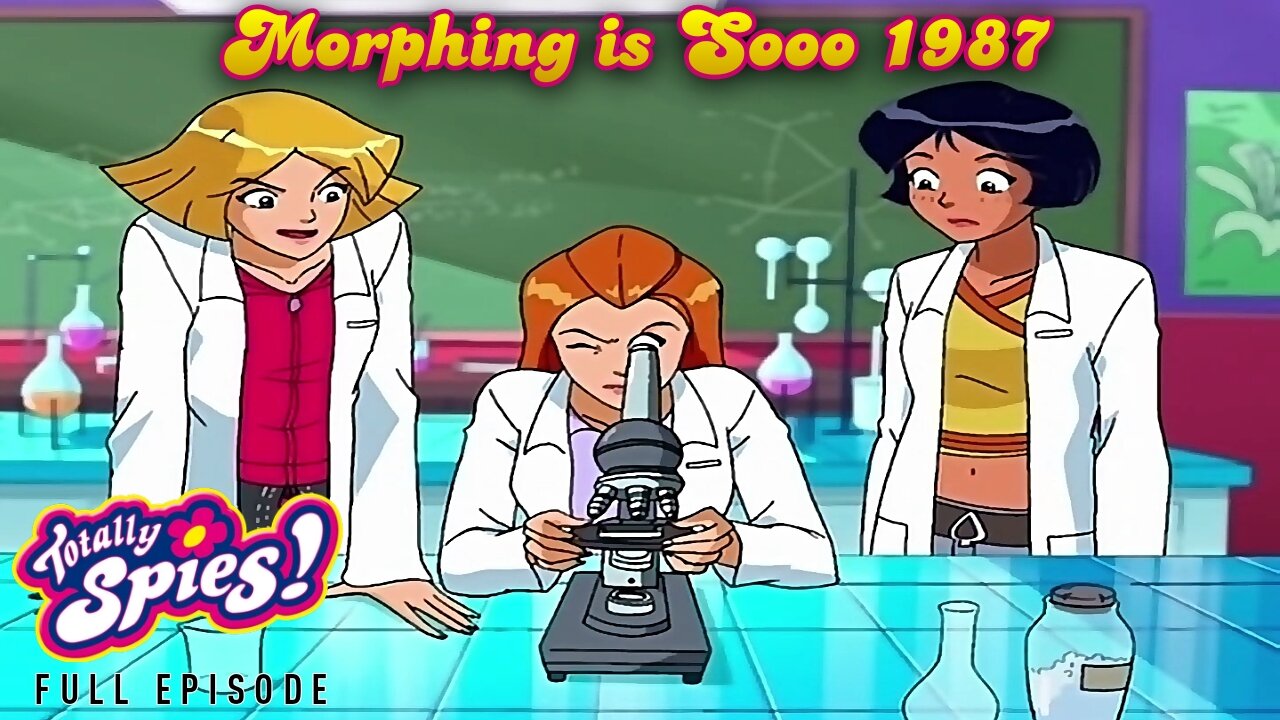 FULL EPISODE - Totally Spies Season 3 - Episode 5: Morphing is sooo 1987 1080p 60fps