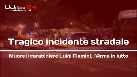 Tragico incidente stradale Muore il carabiniere Luigi Flamini, l’Arma in lutto