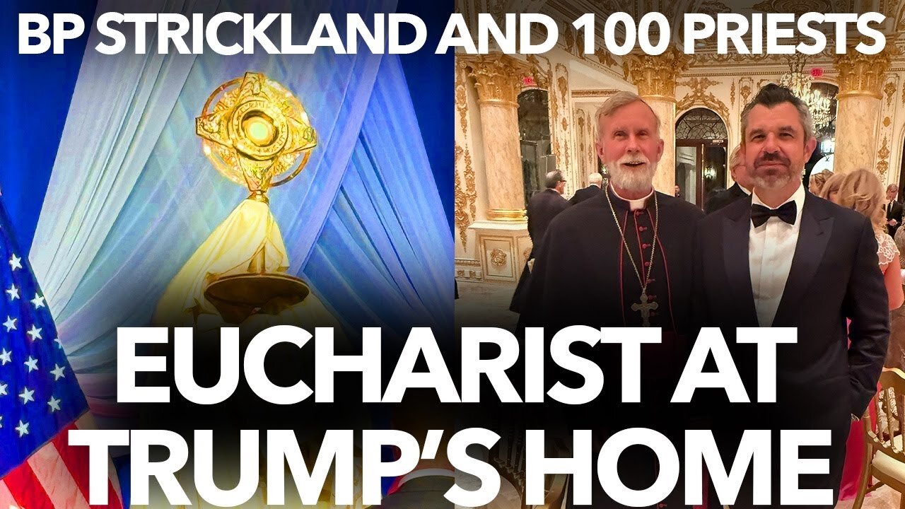 EUCHARIST at TRUMP'S HOME: Bishop Strickland joins 100 Priests at Mar a Lago – I was there!