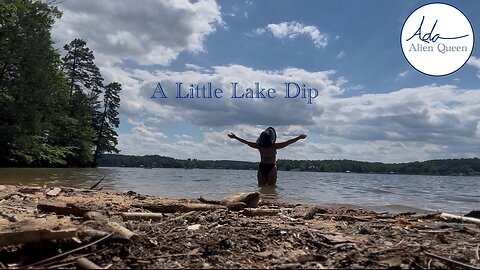 Ada Alien Queen • Rebecca Ann Can • Take #00003 • A Little Lake Dip