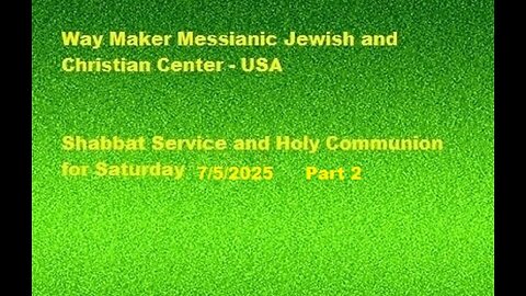 Parashat Chukat - Shabbat Service and Holy Communion for 7.5.25 - Part 2