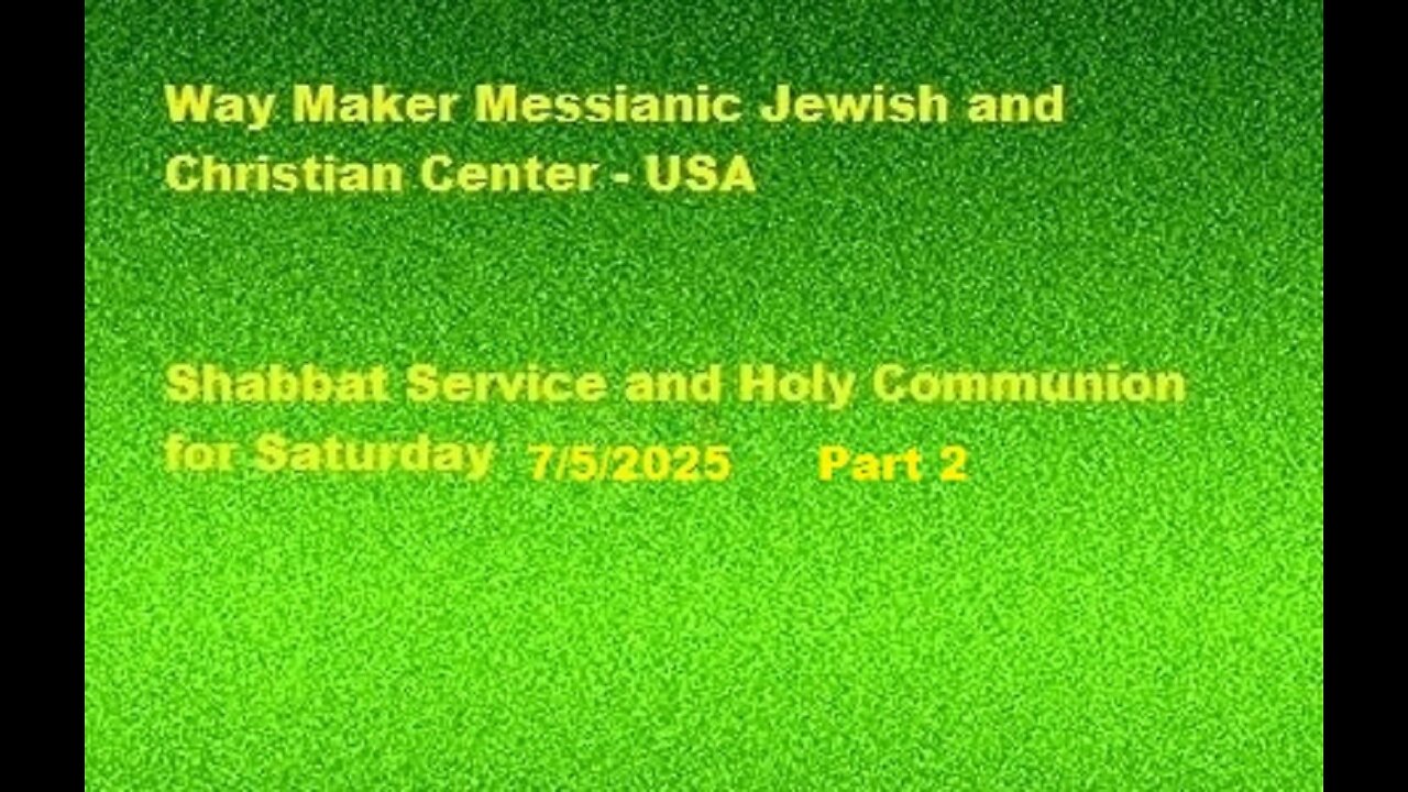 Parashat Chukat - Shabbat Service and Holy Communion for 7.5.25 - Part 2