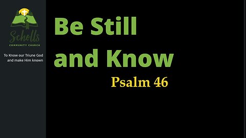 Be Still and Know