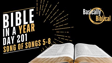 Day 201: Love as Strong as Death — Song of Songs 5–8 | Bible In A Year (CSB)