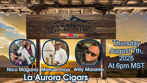 Episode 174: Manuel Inoa, Willy Marante, and Nico Magana, La Aurora Cigars, on the show this week.