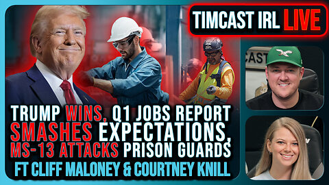 Trump WINS, Q1 Jobs Report SMASHES Expectations, MS-13 ATTACKS Prison Guards