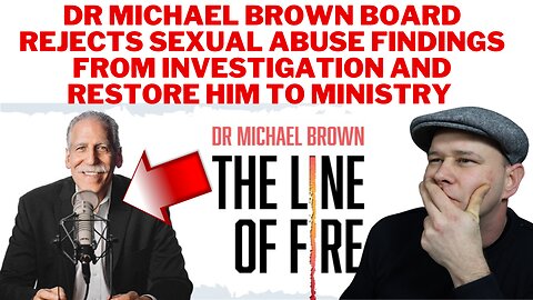 Dr Michael Brown Board Rejects S@xual Ab@se Findings of Investigation Restore Him to Ministry