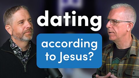 How to Think Like Jesus About Dating