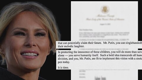 Melania's Letter to Putin: Protect the ‘innocence of these children’