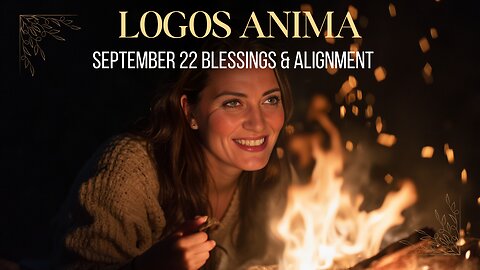 Blessings & Alignment September 22