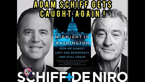 ADAM SCHIFF GETS CAUGHT AGAIN LYING !