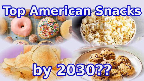 Master the Trend: Top American Snacks by 2030
