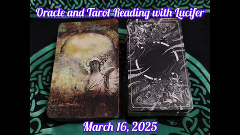 Oracle and Tarot Reading with Lucifer: March 16, 2025