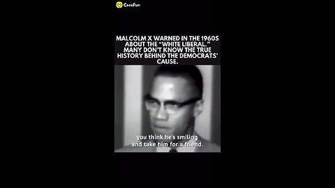 Even Malcom X didn't trust white liberals
