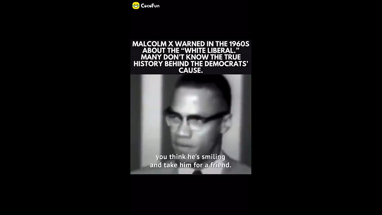 Even Malcom X didn't trust white liberals