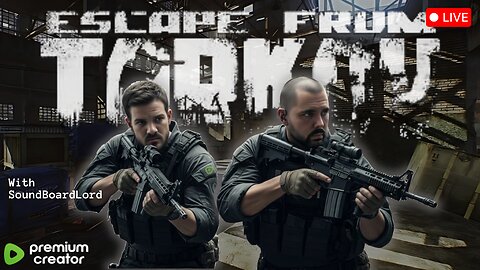 NEW STREAM INTRO and Tarkov with SOUNDBOARDLORD! !freshenup !discord