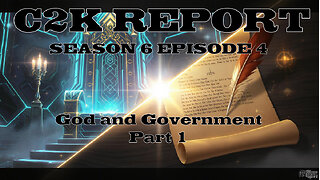 C2K Report S6 E004: God and Government Part 1