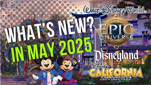 May 2025 New Park, Schedules, Ride Closures, and More! | Epic Universe, Disney World | MagicalDnA