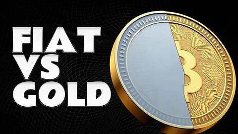 Fiat Currency vs Gold Standard: What's the Difference?