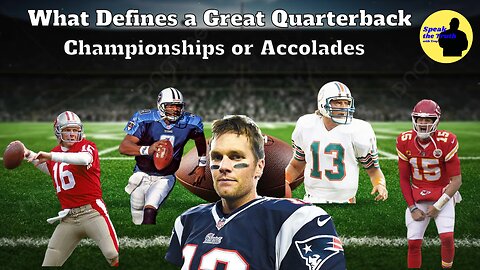 Episode 82: What Defines a Great Quarterback: Championships vs. Accolades