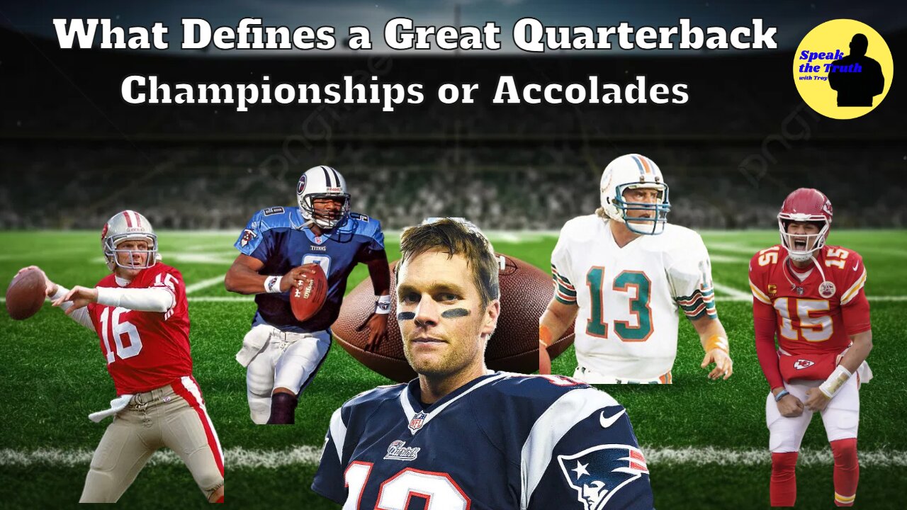 Episode 82: What Defines a Great Quarterback: Championships vs. Accolades