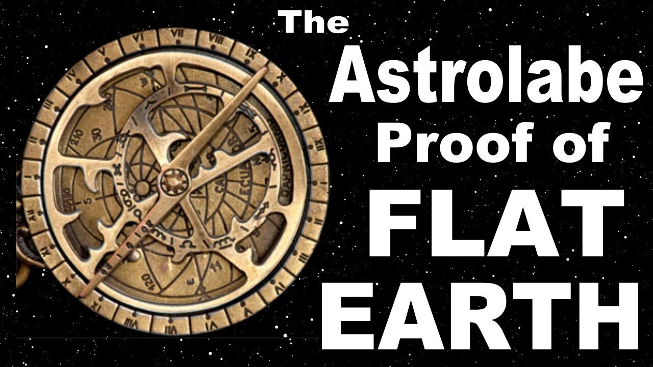 The Astrolabe by Marty Leeds. - Flat Earth PROOF