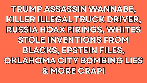 Another Trump Would Be Assassin? And MORE CRAP!