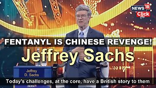 Prof. Jeffrey Sachs: "Fentanyl is China's revenge"