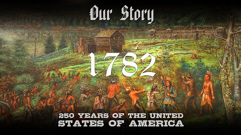 Our Story: 1782 in America