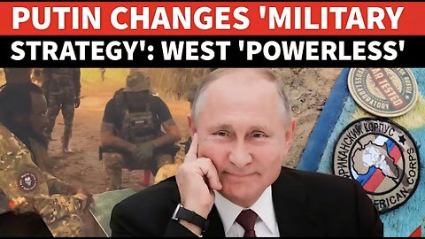 Wagner Era Ends, Putin Rewrites War Game; Russia's New Shadow Army Fills West's Void In...