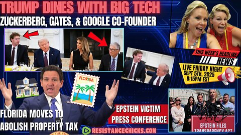Trump Dines w/ Big Tech: Gates, Zuck & More | Epstein Victim Presser; FL to ABOLISH Prop. Tax 9/5/25