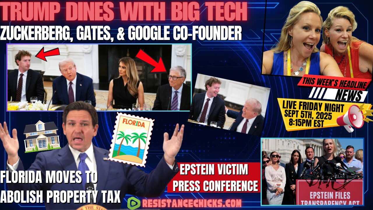 Trump Dines w/ Big Tech: Gates, Zuck & More | Epstein Victim Presser; FL to ABOLISH Prop. Tax 9/5/25