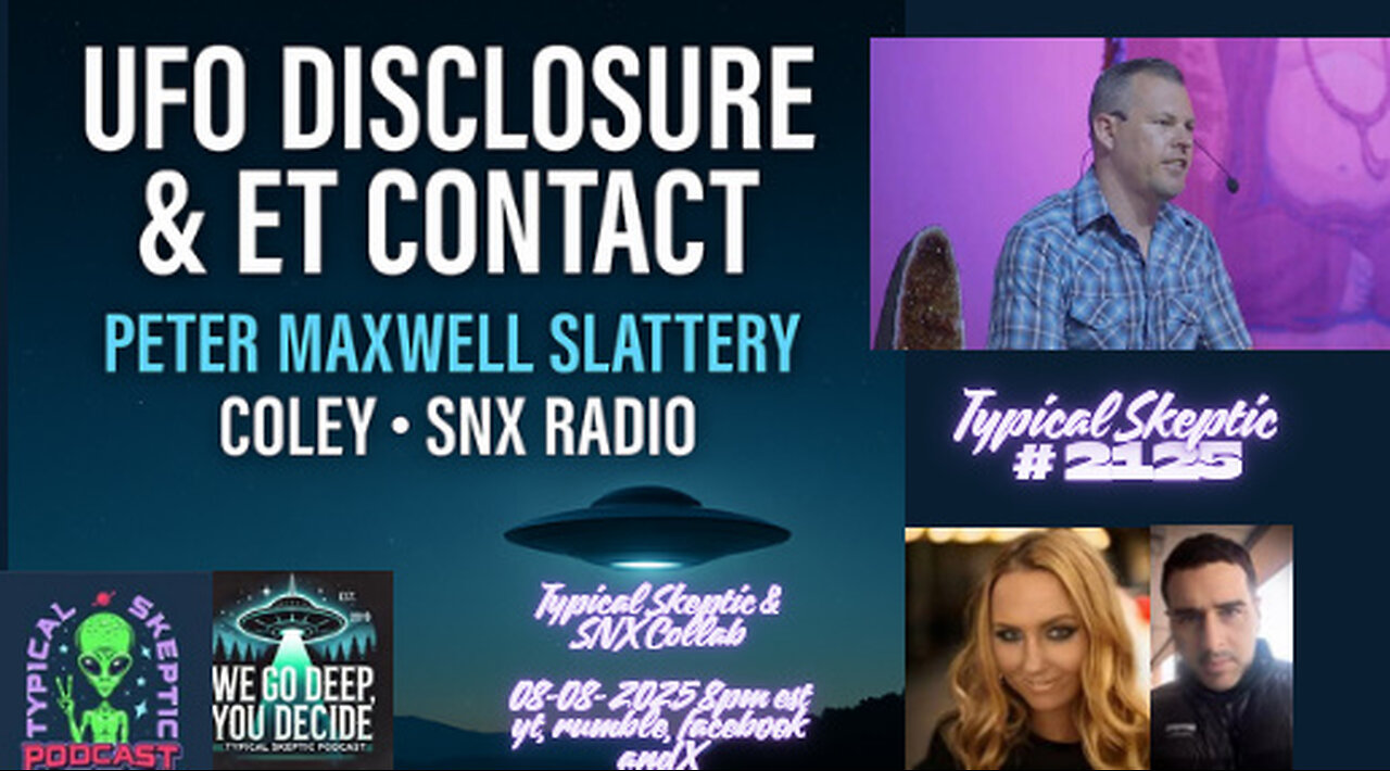 UFO Disclosure & ET Contact | Peter Maxwell Slattery x Coley SNX Radio | TSP #2125