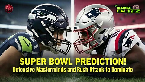 SUPER BOWL SHOCKER: Patriots vs. Seahawks - Defense & Run Game to DOMINATE!