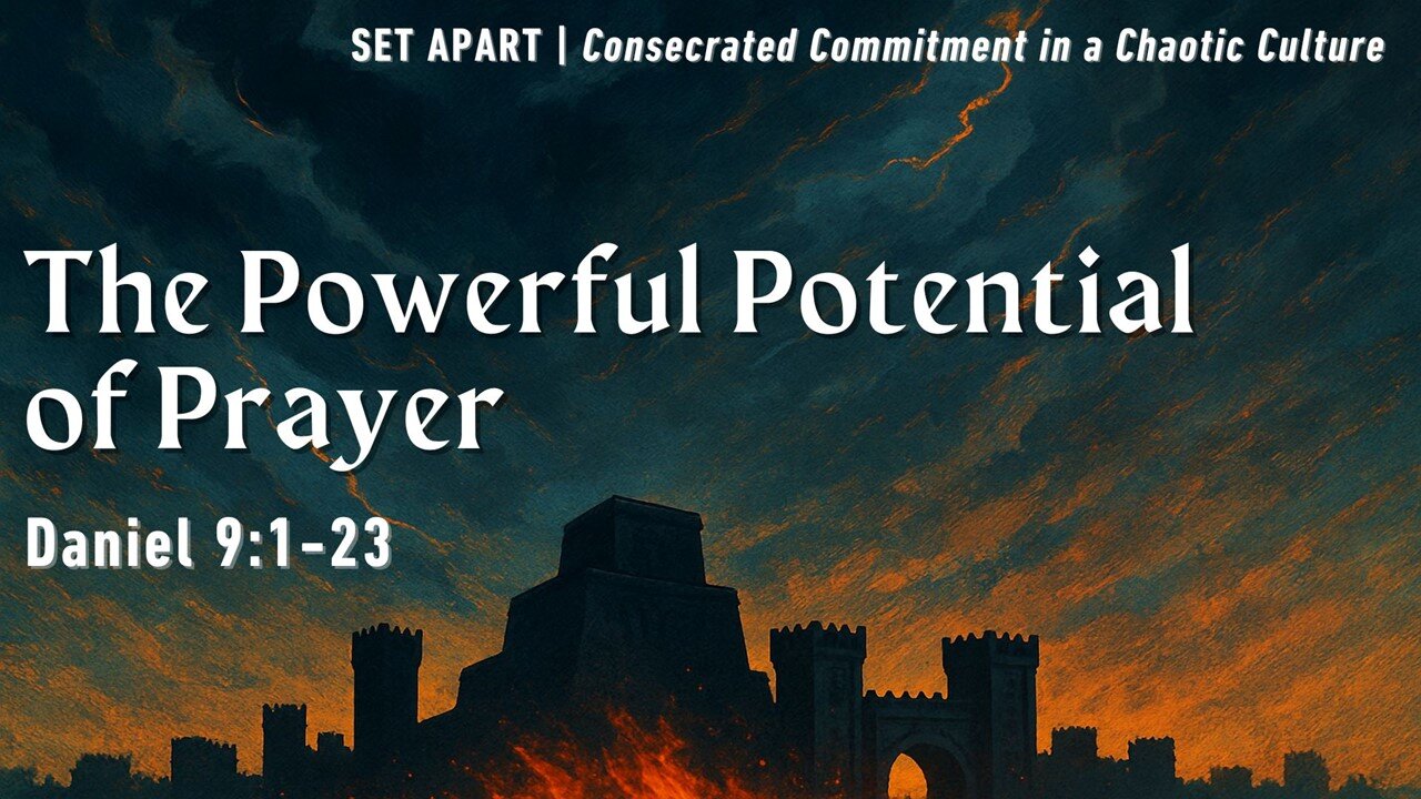 July 27, 2025 // The Powerful Potential of Prayer // Set Apart