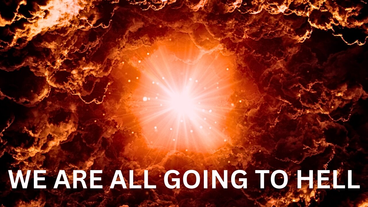 Why God Sends Us To Hell? Will God Punish Skeptics? Will God Punish Most Of Us? Except Fundies?