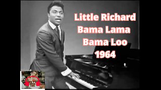 Little Richard ~ Highlight Of Bama Lama Bama Loo