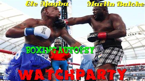 Boxing Autopsy special edition Martin BALOKE V Efe Agaba