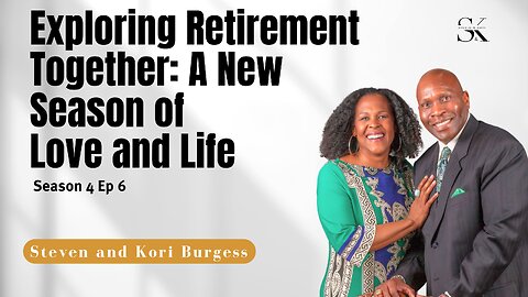 Exploring Retirement Together: A New Season of Love and Life