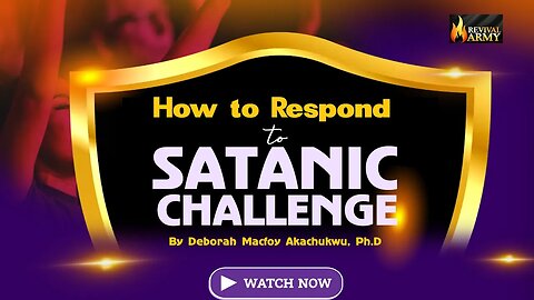 How to Respond to Satanic Challenges