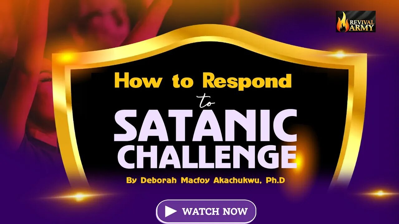 How to Respond to Satanic Challenges