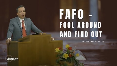 FAFO - Fool Around and Find Out | Pastor Enrique Reyes