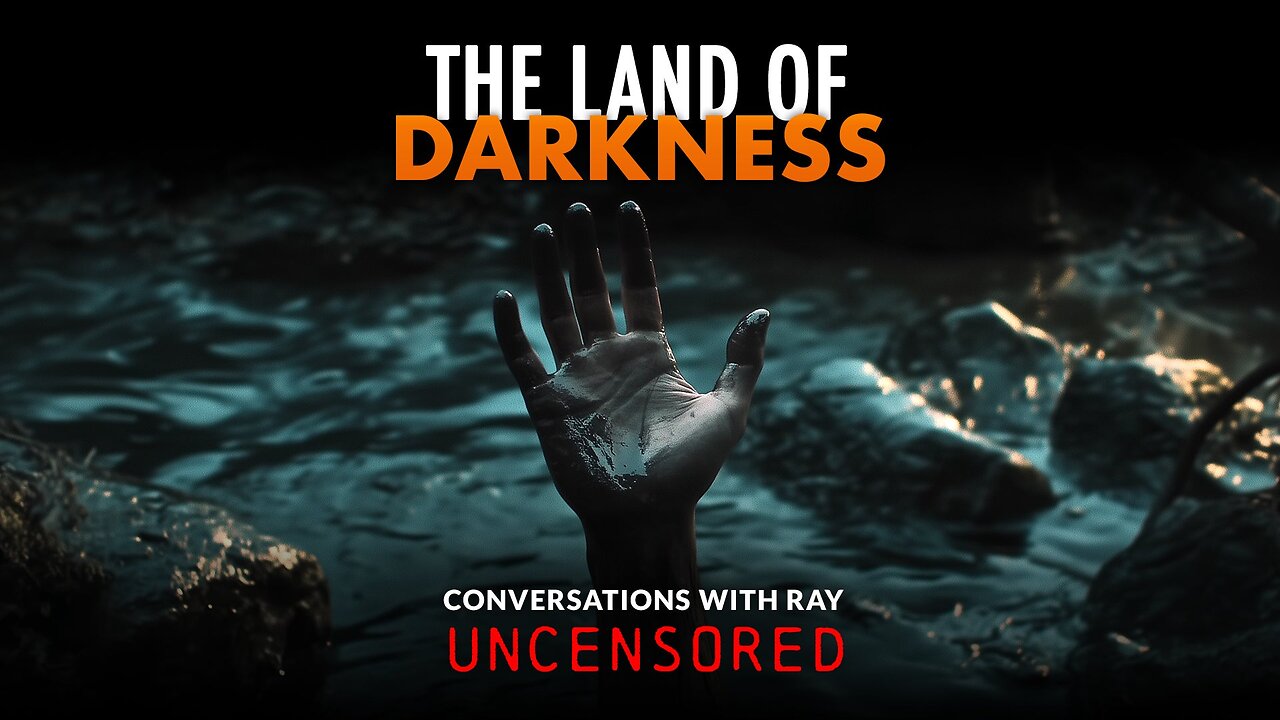 Conversations With Ray - The Land Of Darkness Full Episode Un-Censored