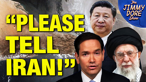 Rubio PLEADS With China To Tell Iran To Keep Oil Flowing!