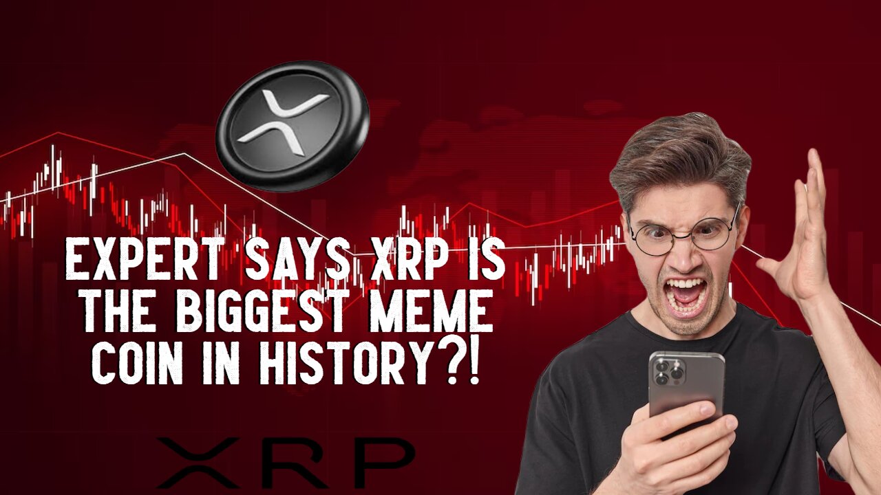 Expert Says XRP Is The BIGGEST MEME COIN In History?!